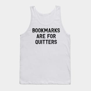 Bookmarks are for Quitters Tank Top